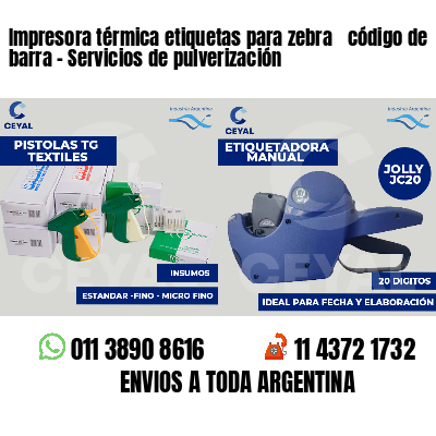 Impresora térmica etiquetas para zebra  código de barra - Servicios de pulverización